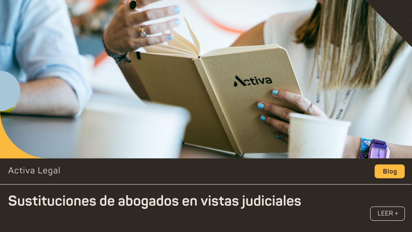 Sustituciones de abogados en vistas judiciales: cuándo es clave externalizar el servicio