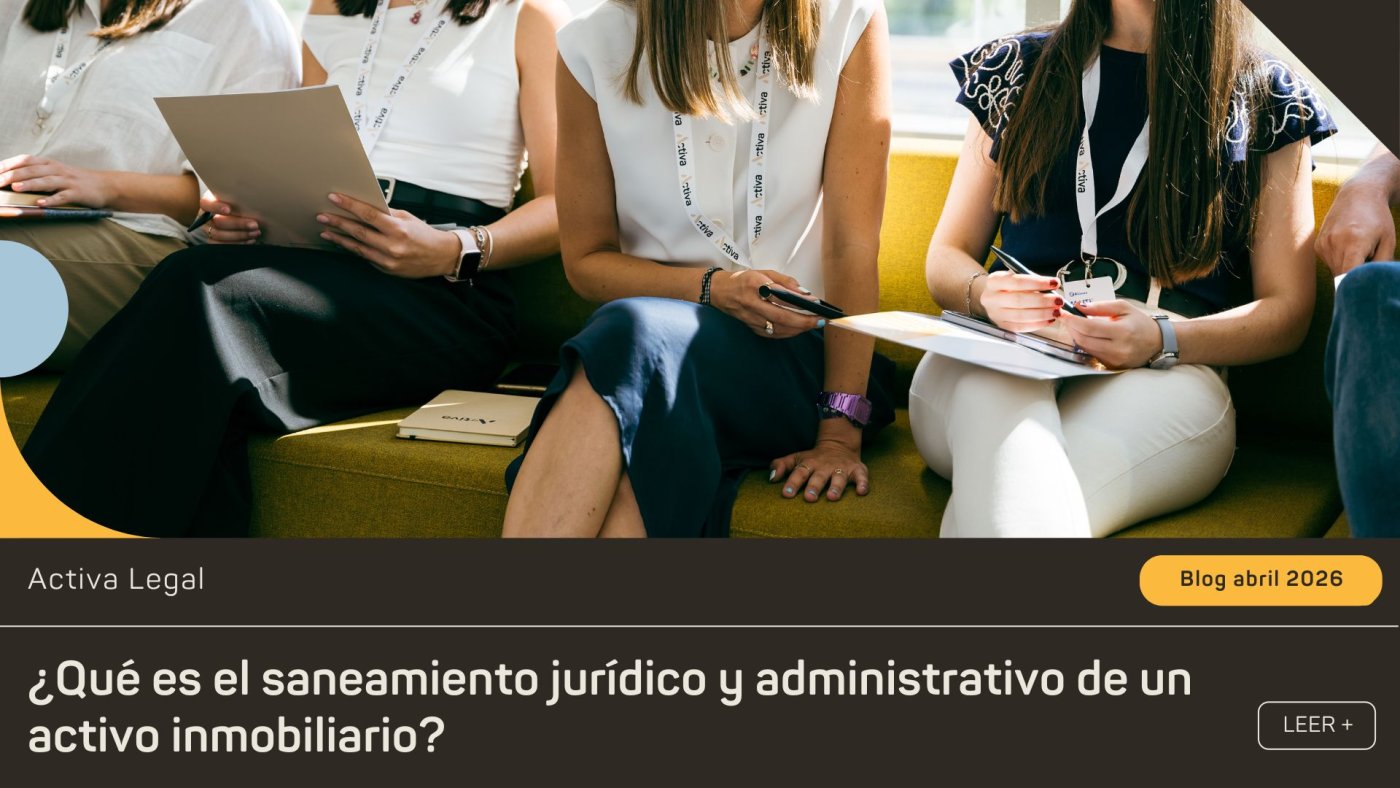 Saneamiento jurídico y administrativo de activos inmobiliarios: qué es y por qué es clave