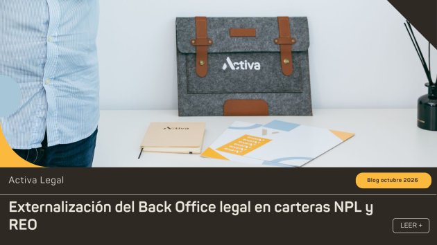 Externalización del Legal Back Office en carteras NPL y REO